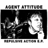 Agent Attitude - Repulsive Action E.P.