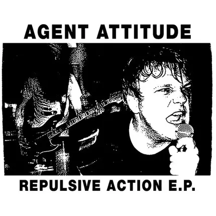 Agent Attitude - Repulsive Action E.P.