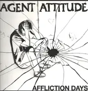 Agent Attitude - Affliction Days