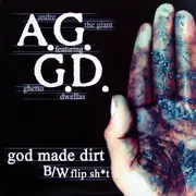 12'' - AG Featuring The Ghetto Dwellas - God Made Dirt / Flip Shit