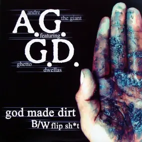 AG - God Made Dirt / Flip Shit