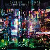 Agitation Free - SHIBUYA NIGHTS
