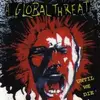 LP - A GLOBAL THREAT - UNTIL WE DIE - HQ-Vinyl