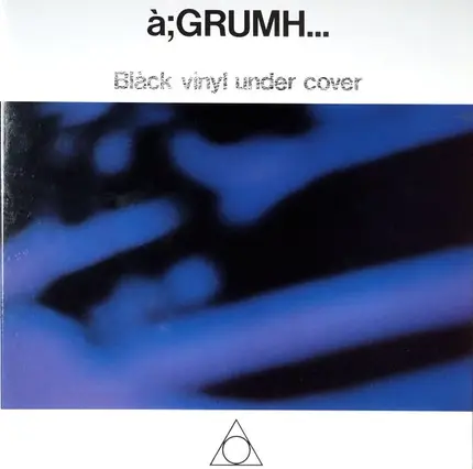 A;Grumh... - Black Vinyl under Cover
