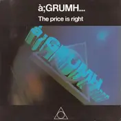 à;GRUMH... - The Price Is Right