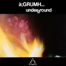 12'' - à;GRUMH... - Underground