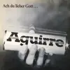 LP - Aguirre - Ach du lieber Gott...