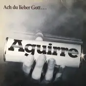 Aguirre - Ach du lieber Gott...