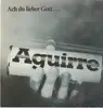 LP - Aguirre - Ach du lieber Gott...