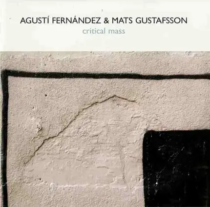 Agustí Fernandez & Mats Gustafsson - Critical Mass