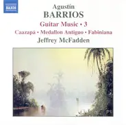 Agustín Barrios Mangoré , Jeffrey McFadden - Guitar Music •  3