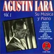 Agustin Lara - Su Musica Y Piano Vol. 1