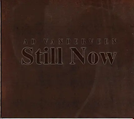 Ad Vanderveen - Still Now