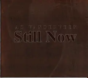 Ad Vanderveen - Still Now