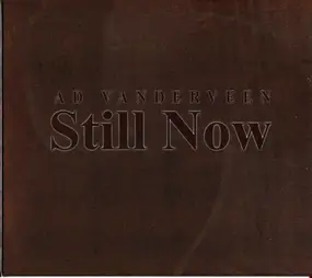 Ad Vanderveen - Still Now