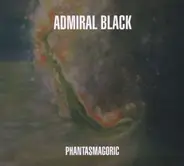 Admiral Black - Phantasmagoric