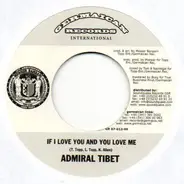 Admiral Tibet - If I Love You And You Love Me