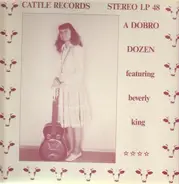 A Dobro Dozen featuring beverly King - A Dobro Dozen featuring beverly King