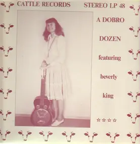 A Dobro Dozen featuring beverly King - A Dobro Dozen featuring beverly King