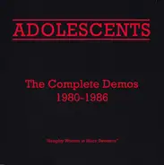 Adolescents - The Complete Demos 1980-1986