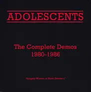 Adolescents - The Complete Demos 1980-1986