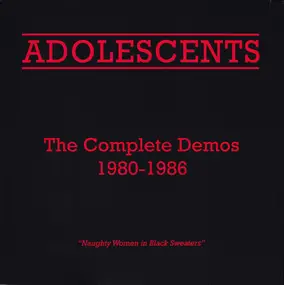 The Adolescents - The Complete Demos 1980-1986