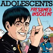 The Adolescents - Presumed Insolent