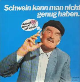 Adolf Tegtmeier - Schwein kann man nicht genug haben