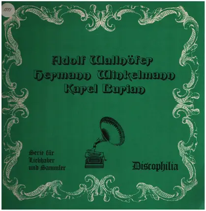 Adolf Wallnöfer / Hermann Winkelmann / Karel Burian - Historische Aufnahmen