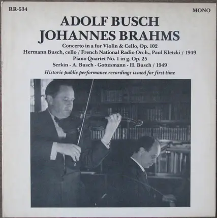 Adolf Busch / Johannes Brahms - Historic Public Performance Recordings Issued For The First Time - Concerto In A For Violin & Cello