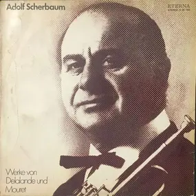Adolf Scherbaum - Werke Von Delalande Und Mouret