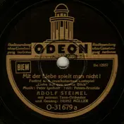 Adolf Steimel Mit Seinem Tanzorchester - Mit Der Liebe Spielt Man Nicht / Junger Mann Aus Gutem Hause