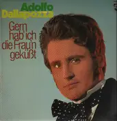 Adolfo Dallapozza - Gern hab' ich die Frau'n geküßt