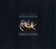 Adorable - Favourite Fallen Idol
