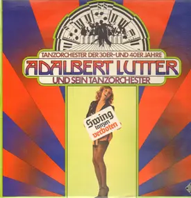 ADALBERT LUTTER AND SEIN TANZ ORCHESTER - swing tanzen verboten