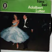 Adalbert Lutter - Ole Guapa / Ich Tanz Mit Dir In Den Himmel Hinein