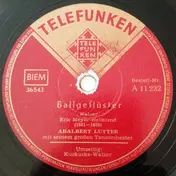 Adalbert Lutter Mit Seinem Orchester - Ballgeflüster / Kuckucks- Walzer