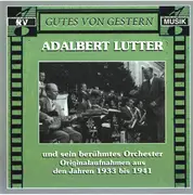 CD - Adalbert Lutter Mit Seinem Orchester - In Originalaufnahmen 1933 - 1941