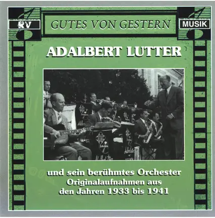 Adalbert Lutter Mit Seinem Orchester - In Originalaufnahmen 1933 - 1941