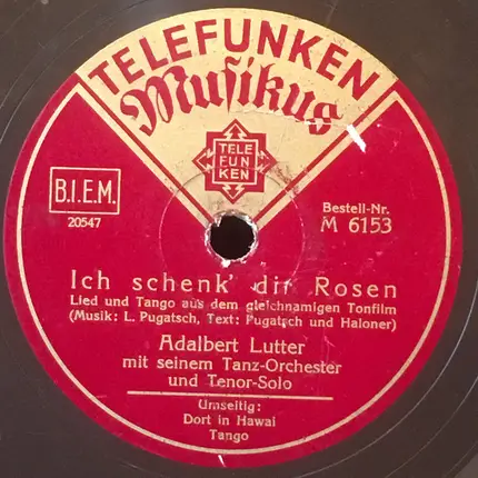 Adalbert Lutter Mit Seinem Orchester - Ich Schenk' Dir Rosen / Dort In Hawai