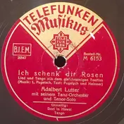 Adalbert Lutter Mit Seinem Orchester - Ich Schenk' Dir Rosen / Dort In Hawai