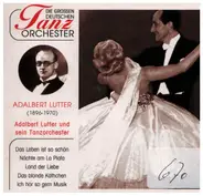 Adalbert Lutter - Und Sein Tanzorchester