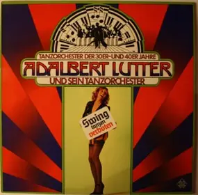 Adalbert Lutter und sein Tanzorchester - Swing Tanzen Verboten