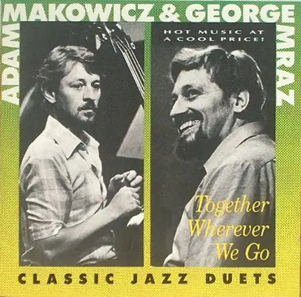 Adam Makowicz & George Mraz - Together Wherever We Go