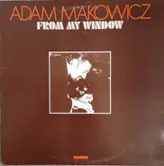 Adam Makowicz - From My Window