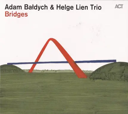 Adam Bałdych & Helge Lien Trio - Bridges