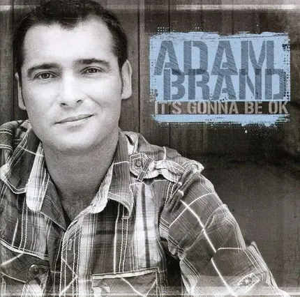 Adam Brand - It's Gonna Be Ok