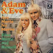 Adam & Eve - Ave Maria No Morro / Eine Hütte Auf Hawaii