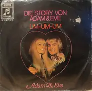 Adam & Eve - Die Story Von Adam & Eve / Um-Um-Um