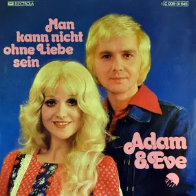 Adam & Eve - Man Kann Nicht Ohne Liebe Sein